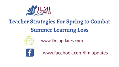 Teacher Strategies For Spring to Combat Summer Learning Loss