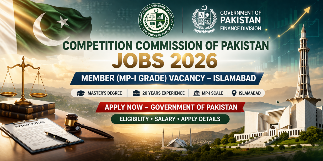 Competition Commission of Pakistan (CCP) Jobs 2026 – Member CCP MP-I Grade Government Jobs in Islamabad (Eligibility, Salary & Apply Details)
