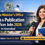Prime Minister’s Office Media & Publication Officer Jobs 2026 in Islamabad – Complete Guide