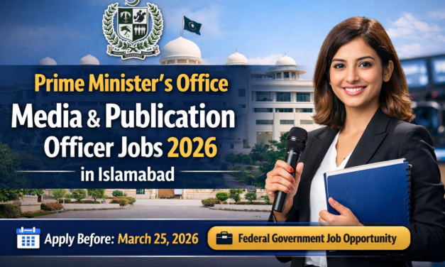 Prime Minister’s Office Media & Publication Officer Jobs 2026 in Islamabad – Complete Guide