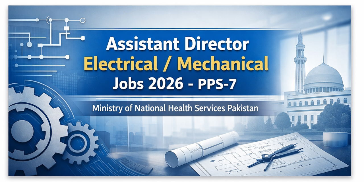 Assistant Director Electrical Mechanical Jobs 2026 – PPS-7 Vacancy in Ministry of National Health Services Pakistan