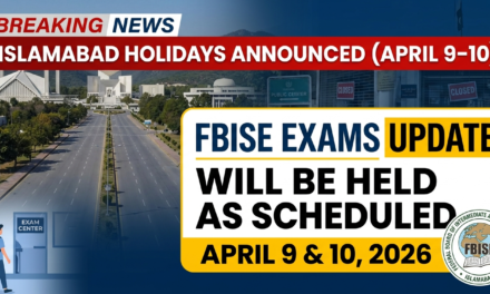 FBISE Exam Update 2026 April 9–10 Will Be Held as Scheduled Despite Islamabad Holidays