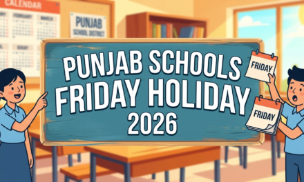Punjab Schools Friday Holiday 2026 Announced with New Timings from April (Official Notification)