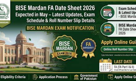 BISE Mardan FA Date Sheet 2026 Expected in May – Latest Updates, Exam Schedule & Roll Number Slip Details