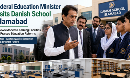 Federal Education Minister Visit Danish School Islamabad, Reviews Modern Learning Facilities