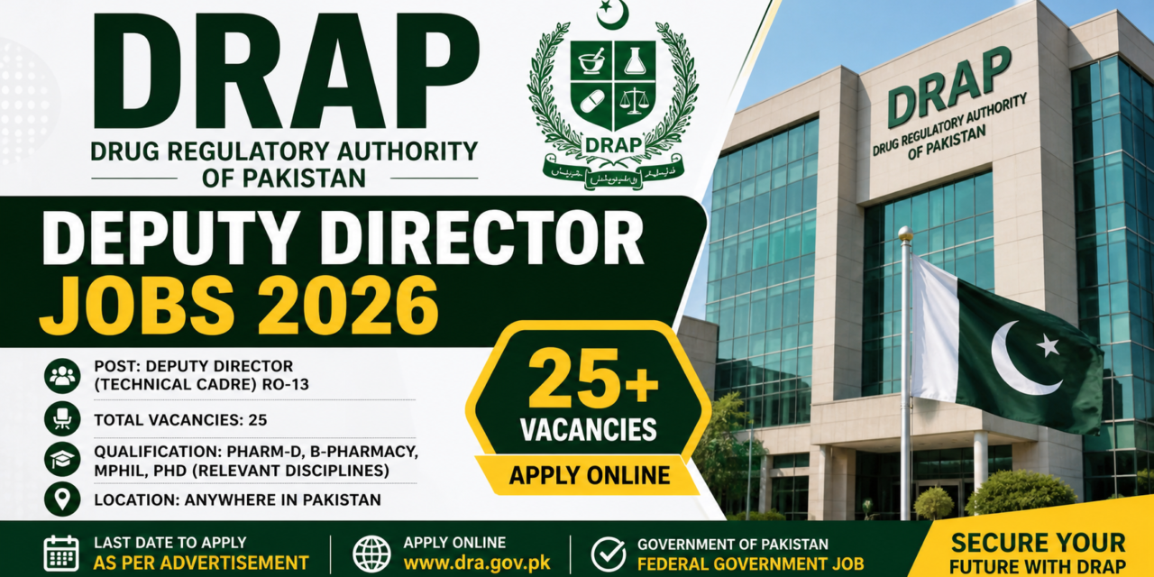 Deputy Director DRAP Jobs in Pakistan – DRAP Technical Cadre RO-13 Latest 25 Vacancies Apply Online