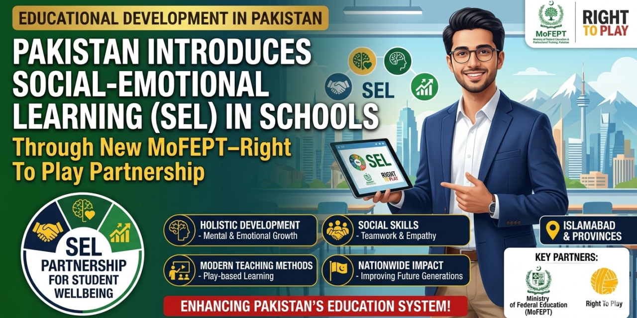 Pakistan Introduces Social-Emotional Learning in Schools Through New MoFEPT–Right To Play Partnership