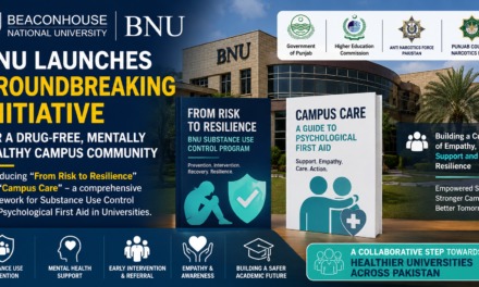Beaconhouse National University BNU News: Beaconhouse Launches Landmark Substance Use Control & Psychological First Aid Initiative in Pakistan