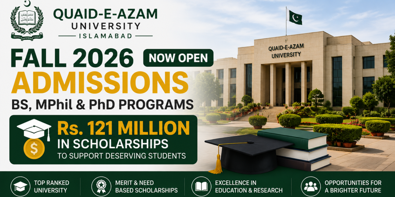 QAU Fall 2026 Admissions Open: Students Can Apply for BS, MPhil and PhD Programs with Rs. 121 Million Scholarships