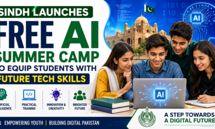 Sindh AI Summer Camp 2026: Sindh Launches Free AI Summer Camp to Equip Students with Future Tech Skills