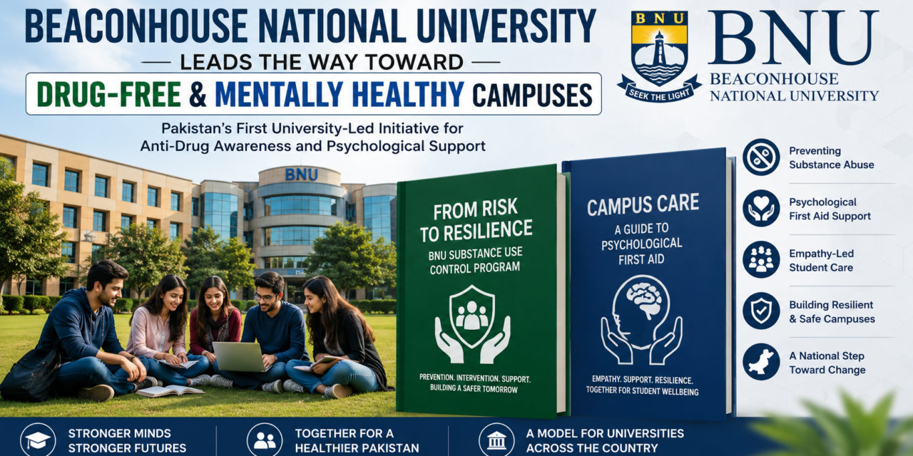 BNU Anti Drug Initiative: Beaconhouse National University Sets a New National Standard for Student Welfare With Anti-Drug and Psychological First Aid Manuals