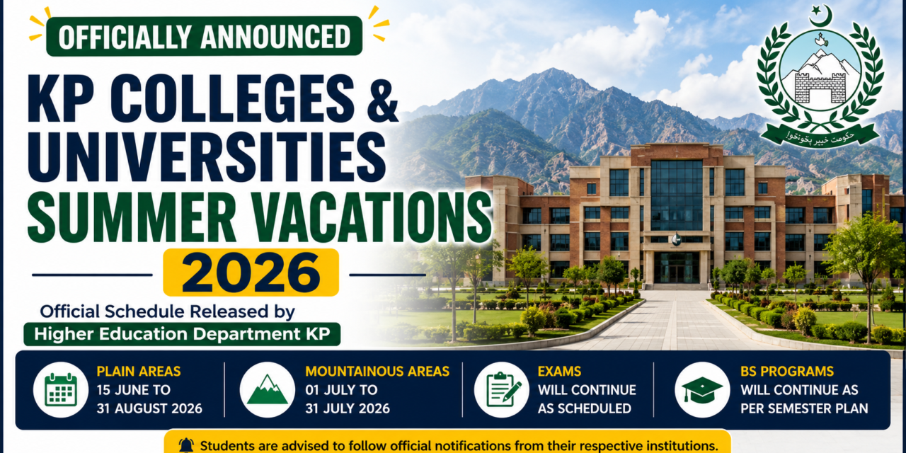 KP summer vacations 2026 Colleges and Universities Summer Vacations Officially Announced
